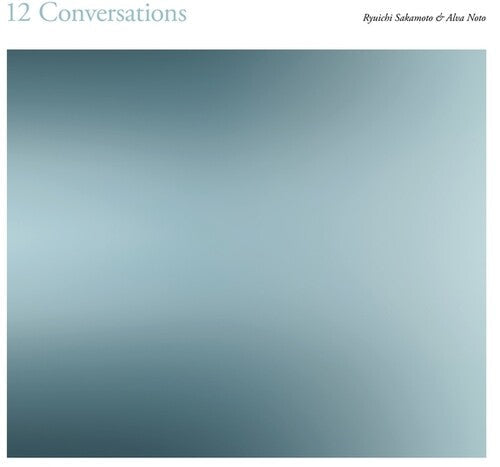 Noto, Alva / Sakamoto, Ryuichi: 12 Conversations { Record }