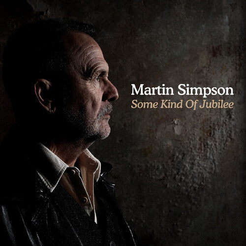 Martin Simpson: Some Kind of Jubilee { Record }
