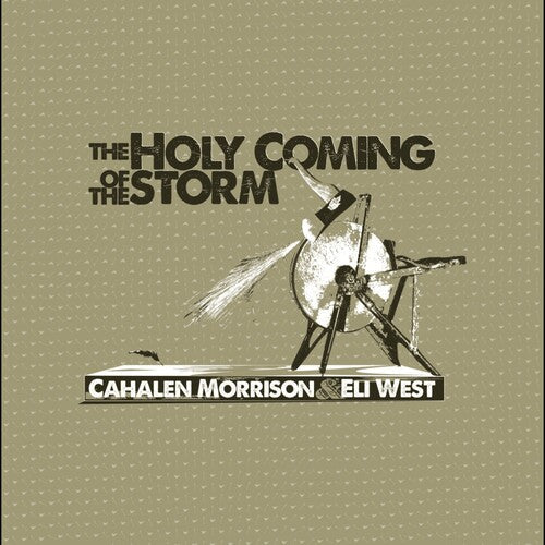 Cahalen Morrison: The Holy Coming Storm { Record }