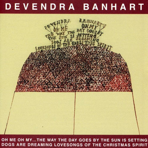 Devendra Banhart: Oh Me Oh My: The Way The Day Goes By The Sun Is Setting Dogs Are Dreaming Lovesongs Of The Christmas Spirit. - COMPACT DISCS
