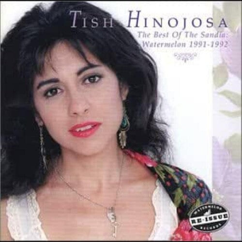 Tish Hinojosa: The Best Of Sandia: Watermelon Years 1991-1992 - COMPACT DISCS