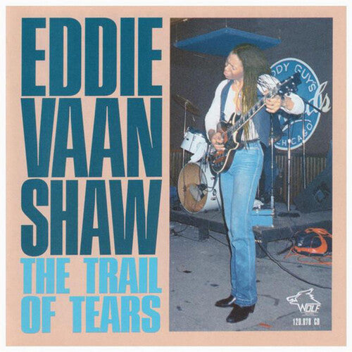 Eddie "Vaan" Shaw: Trail of Tears - COMPACT DISCS