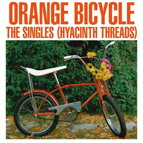 Orange Bicycle- The Singles (Hyacinth Threads) ( LP )