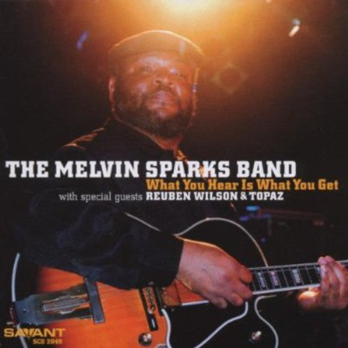 Melvin Sparks: What You Hear Is What You Get - CD