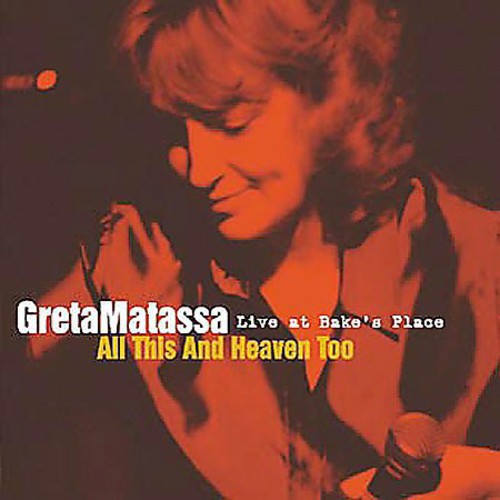 Greta Matassa: All This and Heaven Too: Live At Bake's Place - CD