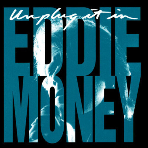 Eddie Money: Unplug It in - CD