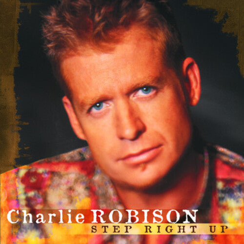 Charlie Robison: Step Right Up - COMPACT DISCS