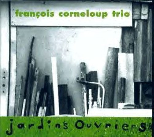 Francios Corneloup: Jardins Ouvriers - CD