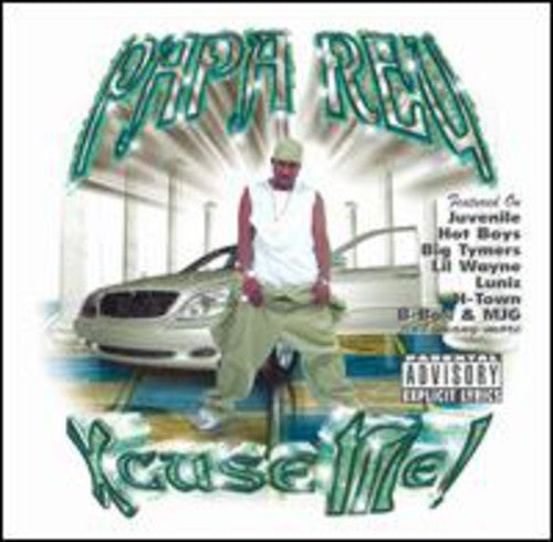 Papa Reu: Xcuse Me { Record }