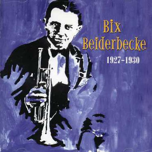 Bix Beiderbecke: 1927-30 - CD