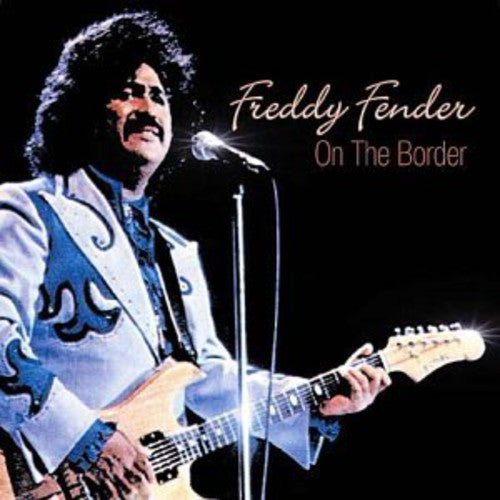 Freddy Fender: On the Border - COMPACT DISCS