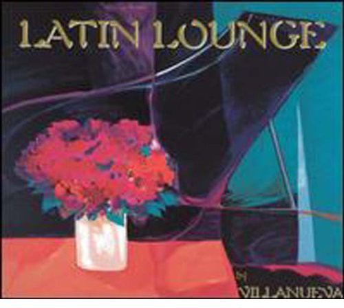 Villanueva: Latin Lounge - COMPACT DISCS