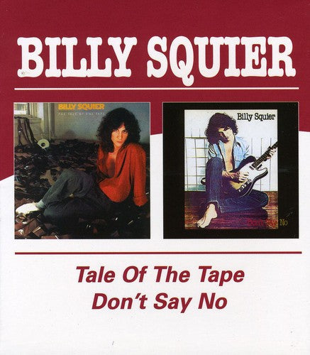 Billy Squier: Tale Of The Tape/Don't Say No - CD