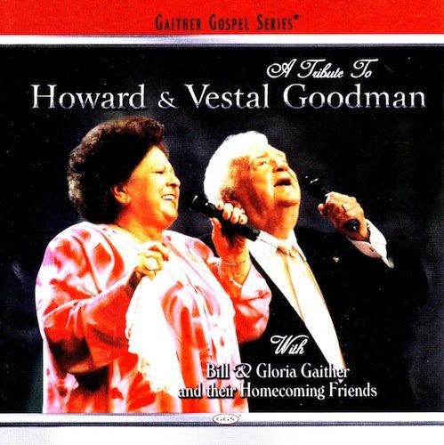 Bill Gaither: A Tribute to Howard & Vestal Goodman - COMPACT DISCS