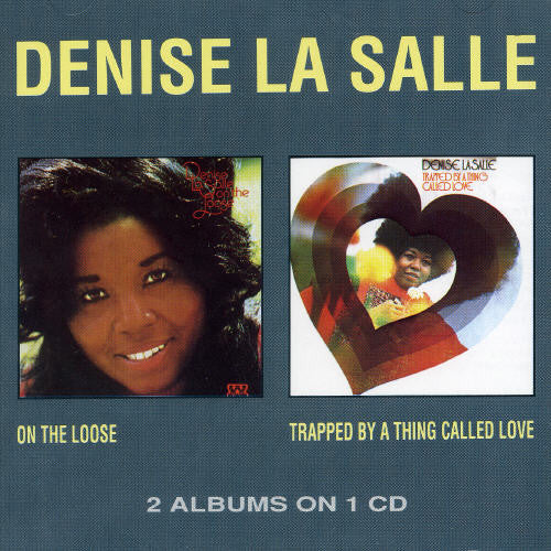 La Salle, Denise: On Loose/Trapped By a Thing Called Love - CD