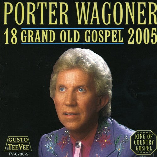 Porter Wagoner: 18 Grand Old Gospel 2005 - COMPACT DISCS