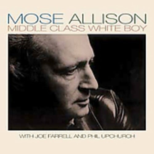 Mose Allison: Middle Class White Boy - CD