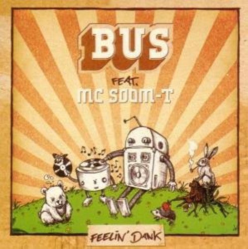 Bus Feat. Mc Soom-T: Feelin Dank { Record }