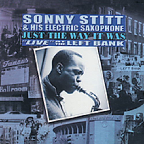 Sonny Stitt: Just the Way It Really Was: Live at the Left Bank - CD