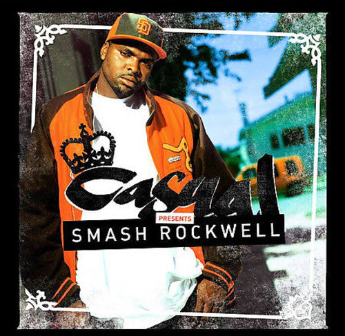Casual: Casual Presents Smash Rockwell { Record }
