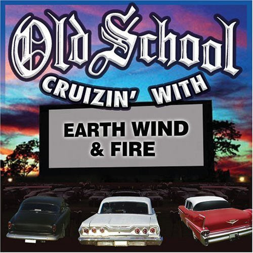 Earth, Wind & Fire: Old School Cruzin' With Earth, Wind and Fire - CD