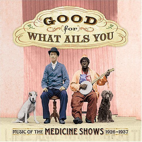 Various Artists: Good For What Ails You: Music Of The Medicine - COMPACT DISCS