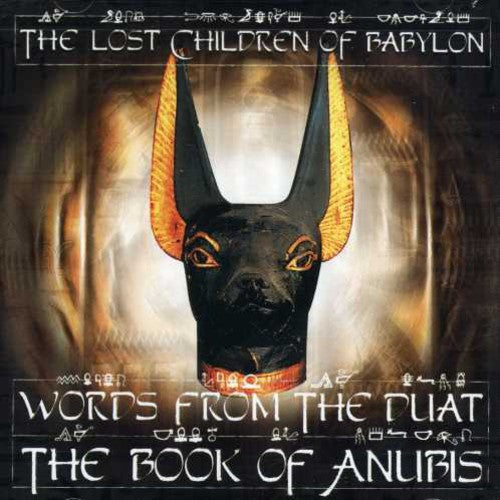 The Lost Children of Babylon: Words From The Duat: The Book Of Anubis - COMPACT DISCS