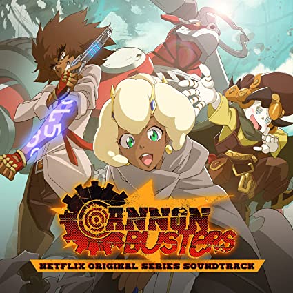 Denniston: Cannon Busters (Netflix Original Series soundtrack) { Record }