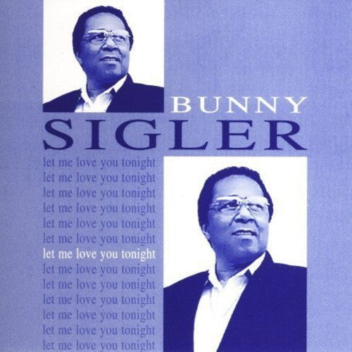 Bunny Sigler: Let Me Love You Tonight - CD