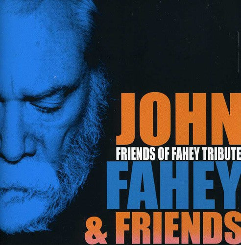 John Fahey & Friends: Friends of Fahey Tribute - COMPACT DISCS