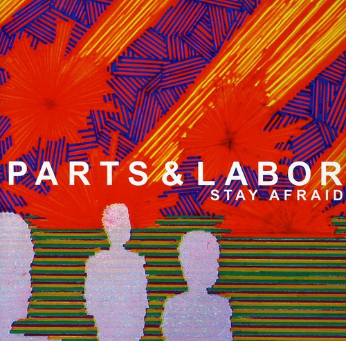 Parts & Labor: Stay Afraid - COMPACT DISCS