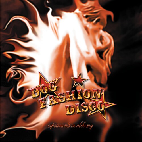 Dog Fashion Disco: Experiments in Alchemy - CD