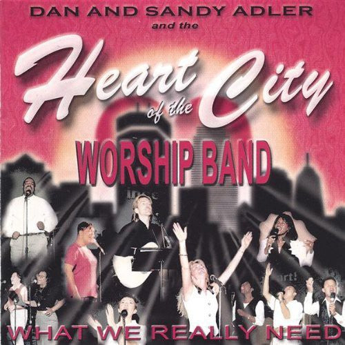 Heart of the City Worship Band: Heart of the City Worship Band : What We Really Need - COMPACT DISCS