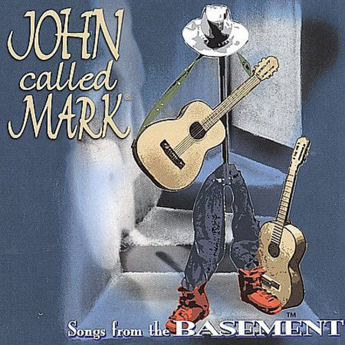 John Called Mark: Songs from the Basement - COMPACT DISCS