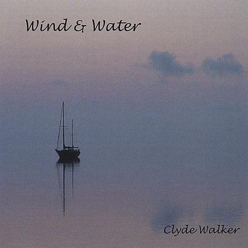 Clyde Walker: Wind & Water - COMPACT DISCS
