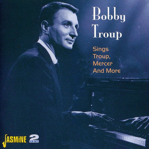 Bobby Troup: Sings Troup Mercer & More - CD