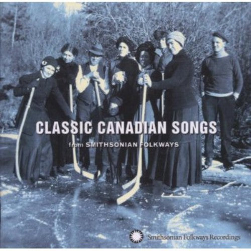 Various Artists: Classic Canadian Songs from Smithsonian Folkways - COMPACT DISCS