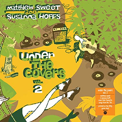 Sweet, Matthew / Hoffs, Susanna: Under The Covers Vol 2 [Heavyweight Green Colored Vinyl] - VINYL