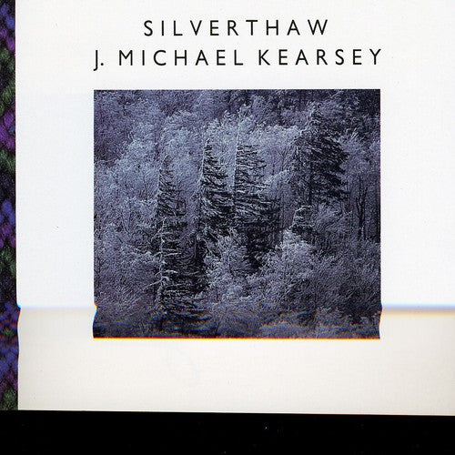 J. Michael Kearsey: Silverthaw - COMPACT DISCS