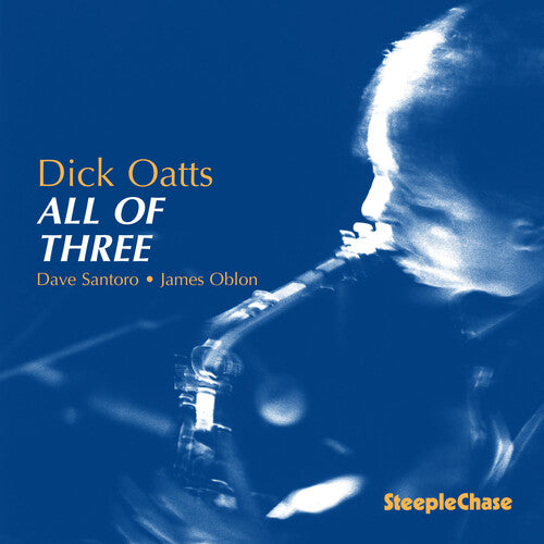 Dick Oatts: All of Three - CD