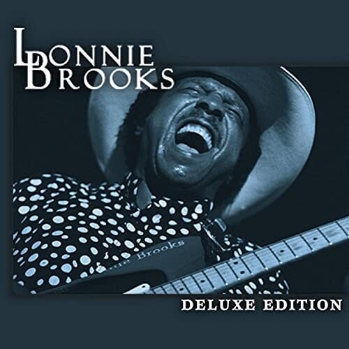 Lonnie Brooks: Deluxe Edition - COMPACT DISCS