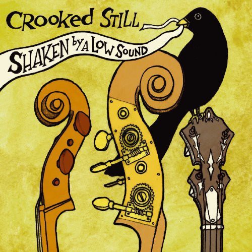 Crooked Still: Shaken By a Low Sound - COMPACT DISCS