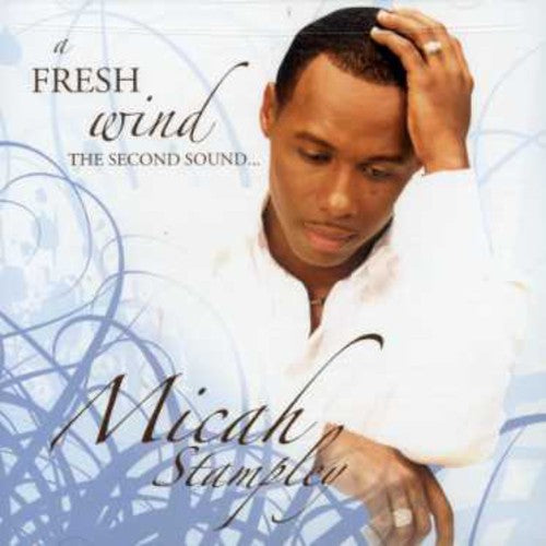 Micah Stampley: Fresh Wind the Second Sound - COMPACT DISCS