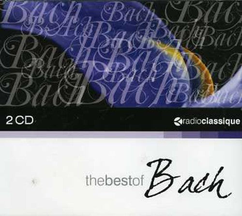 Radio Classique-the Best of Bach: Radio Classique-The Best of Bach - COMPACT DISCS