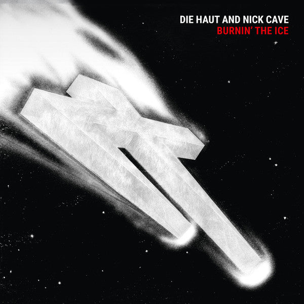 Die Haut / Nick Cave- Burnin' The Ice (Indie Exclusive Vinyl) ( LP )