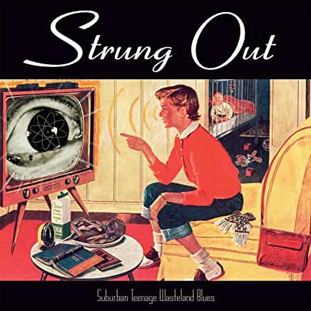 Strung Out- Suburban Teenage Wasteland Blues ( LP )