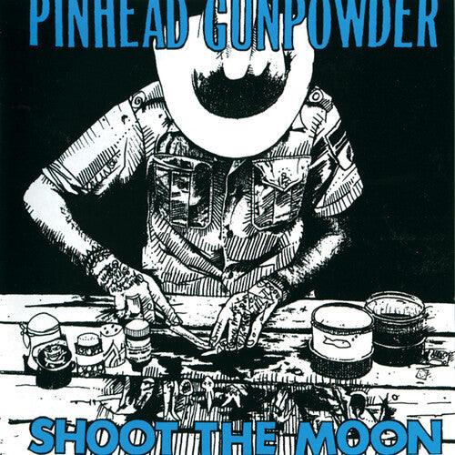 Pinhead Gunpowder- Shoot The Moon ( LP )