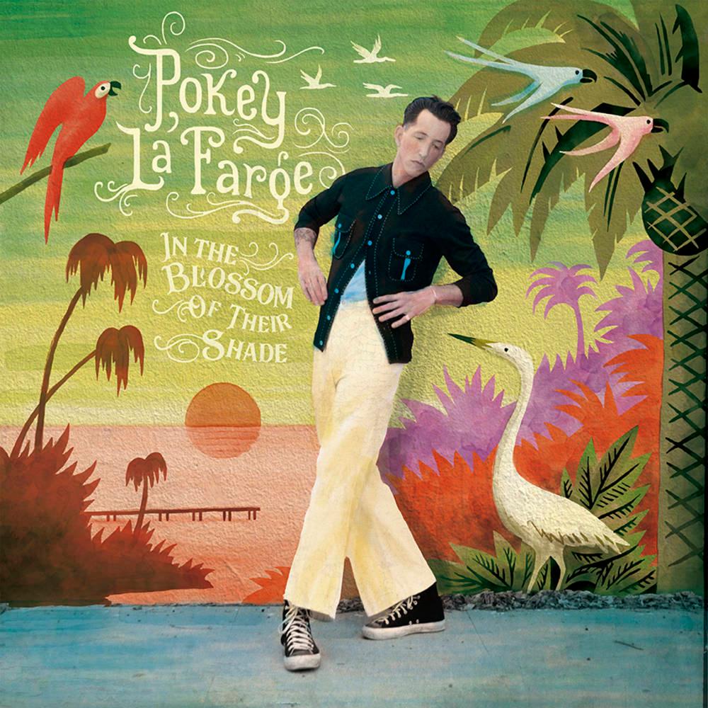 Pokey LaFarge- In The Blossom Of Their Shade (Indie Exclusive Vinyl) ( LP )
