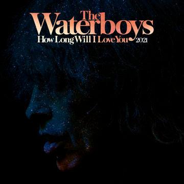 The Waterboys- How Long Will I Love You [2021 Remix] -RSD21 (Drop 2) ( LP )
