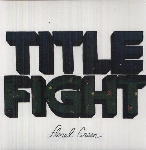 Title Fight- Floral Green ( LP )